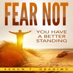 Fear Not, Segun T. Obadimu