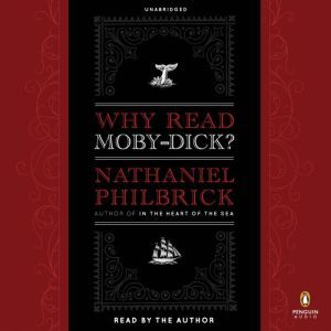 Why Read MobyDick?, Nathaniel Philbrick