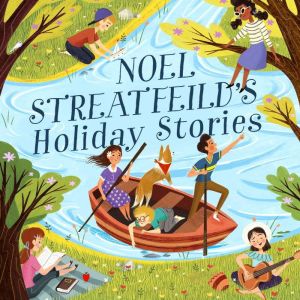 Noel Streatfeilds Holiday Stories, Noel Streatfeild