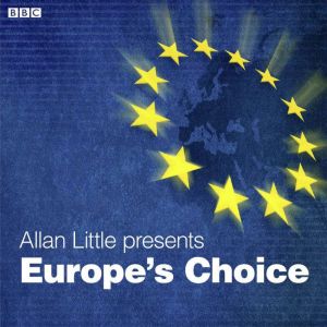 Europes Choice, Allan Little