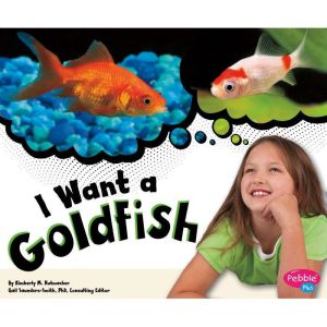 I Want a Goldfish, Kimberly Hutmacher