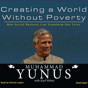 Creating a World without Poverty, Muhammad Yunus