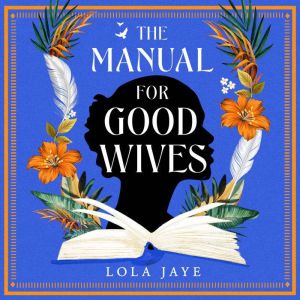The Manual for Good Wives, Lola Jaye