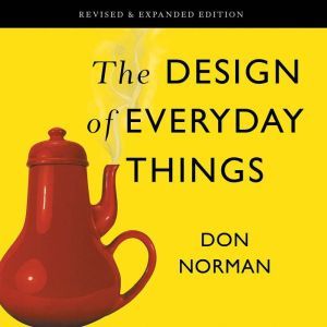 The Design of Everyday Things Revised and Expanded Edition, Don Norman