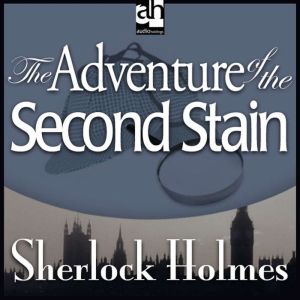 The Adventure of the Second Stain, Sir Arthur Conan Doyle