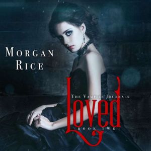 Loved Book 2 in the Vampire Journal..., Morgan Rice