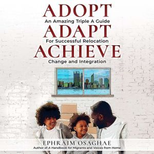 Adopt Adapt Achieve An Amazing Tripl..., Ephraim Osaghae