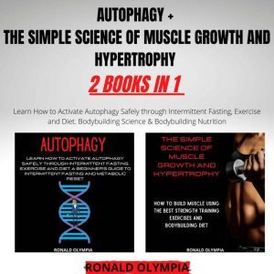 Autophagy  The Simple Science of Mus..., Ronald Olympia