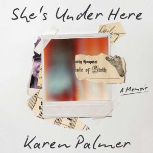 Shes Under Here, Karen Palmer