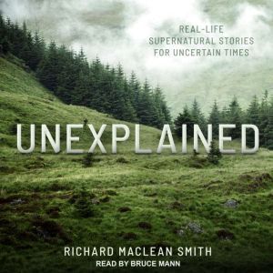 Unexplained, Richard MacLean Smith