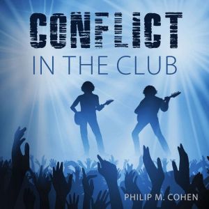 Conflict in the Club, Philip M. Cohen
