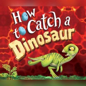 How to Catch a Dinosaur, Adam Wallace