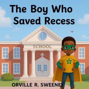 The Boy Who Saved Recess