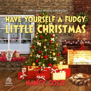 Have Yourself a Fudgy Little Christma..., Nancy Coco