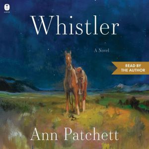 Whistler, Ann Patchett