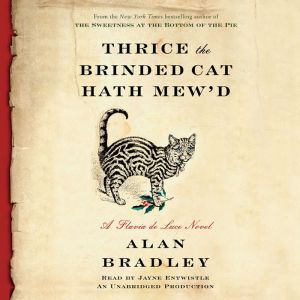 Thrice the Brinded Cat Hath Mewd, Alan Bradley