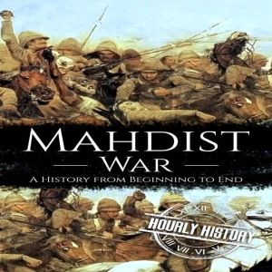 Mahdist War, Hourly History