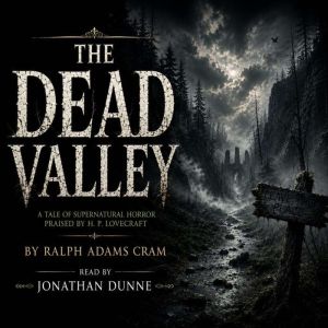 The Dead Valley, Ralph Adams Cram