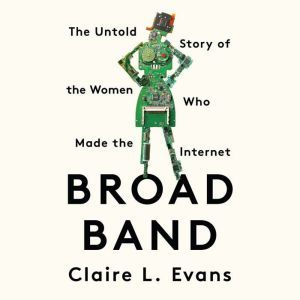 Broad Band, Claire L. Evans