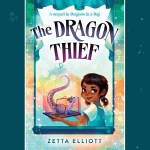 The Dragon Thief, Zetta Elliott