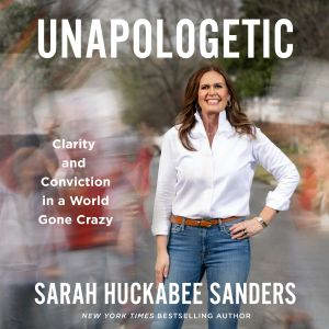 Unapologetic, Sarah Huckabee Sanders