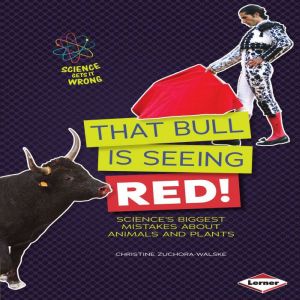 That Bull Is Seeing Red!, Christine ZuchoraWalske