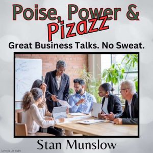 Poise, Power Pizazz, Stan Munslow