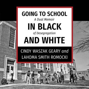 Going to School in Black and White, Cindy Waszak Geary