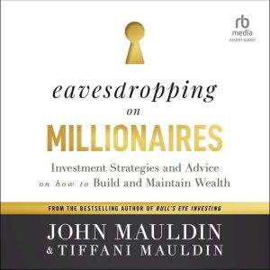 Eavesdropping on Millionaires, John Mauldin