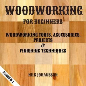 Woodworking For Beginners, NILS JOHANSSON