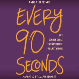 Every 90 Seconds, Anne P. DePrince