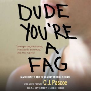 Dude, Youre a Fag, C.J. Pascoe
