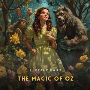 The Magic of Oz, L. Frank Baum