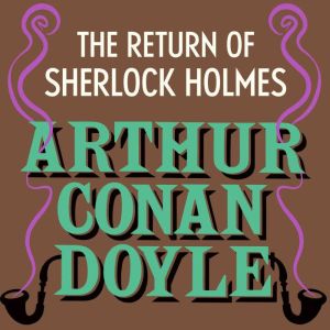 The Return of Sherlock Holmes, Arthur Conan Doyle