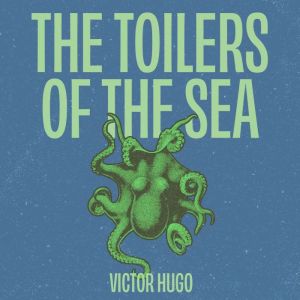 The Toilers of the Sea, Victor Hugo