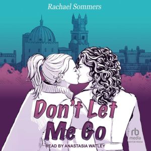 Dont Let Me Go, Rachael Sommers