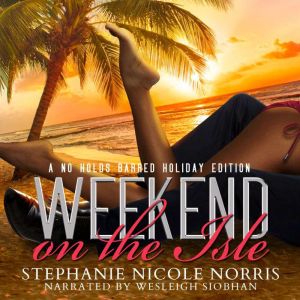 Weekend on the Isle, Stephanie Nicole Norris