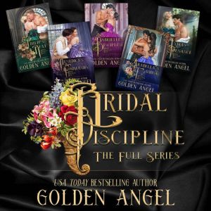 The Bridal Discipline Omnibus, Golden  Angel