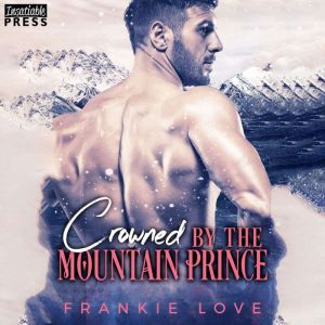 Crowned by the Mountain Prince, Frankie Love