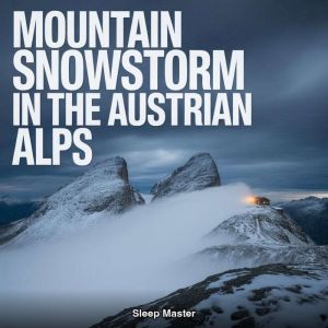 Mountain Snowstorm in the Austrian Al..., Sleep Master