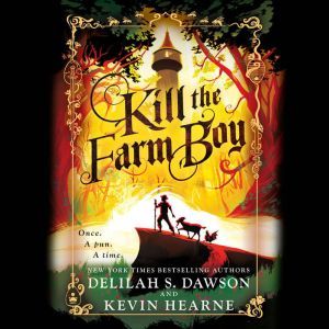 Kill the Farm Boy, Kevin Hearne