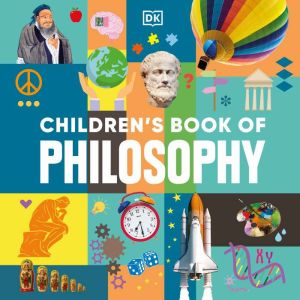Childrens Book of Philosophy, DK