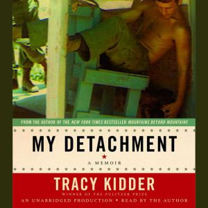 My Detachment, Tracy Kidder