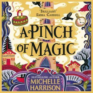 A Pinch of Magic: Bring the magic home with the bestselling Pinch of Magic Adventures