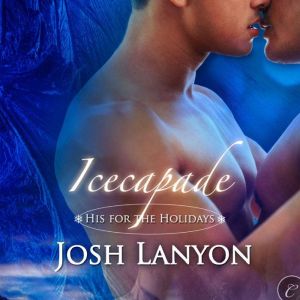 Icecapade, Josh Lanyon