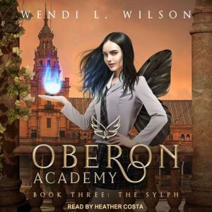 Oberon Academy Book Three: The Sylph, Wendi L. Wilson