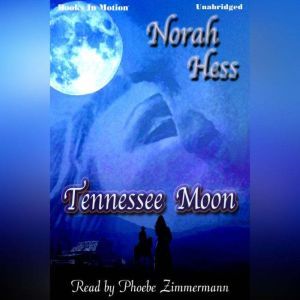 Tennesse Moon, Nora Hess