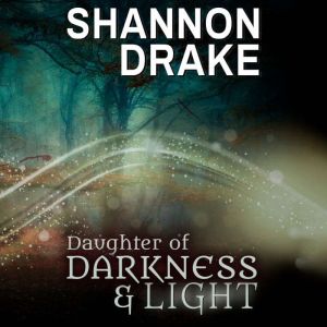 Daughter of Darkness  Light, Shannon Drake