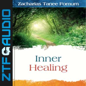 Inner Healing, Zacharias Tanee Fomum