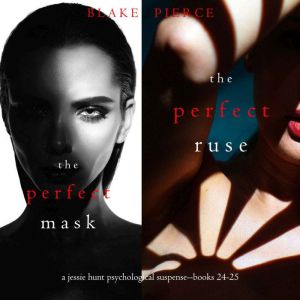 Jessie Hunt Psychological Suspense Bundle: The Perfect Mask (#24) and The Perfect Ruse (#25)